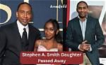 Stephen A. Smith Daughter Passed Away: a Heartfelt Tribute