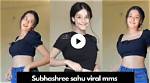 Subhasree Sahu Mms: the Rise of a Social Media Sensation