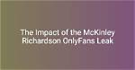 The Mckinley Leak: Understanding Its Impact and Implications