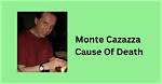The Mysterious Death of Monte Cazazza: Uncovering the Truth