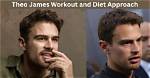 The Remarkable Theo James Diet: Unveiling the Secrets to His Fit Physique