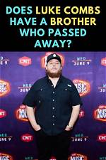 The Tragic Death of Luke Combs' Brother: What Happened?