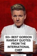 The Ultimate Collection of Gordon Ramsay Quotes: Wit, Wisdom, and Culinary Inspiration