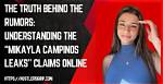 The Untold Story Behind the "Mikayla Campinos Leak"