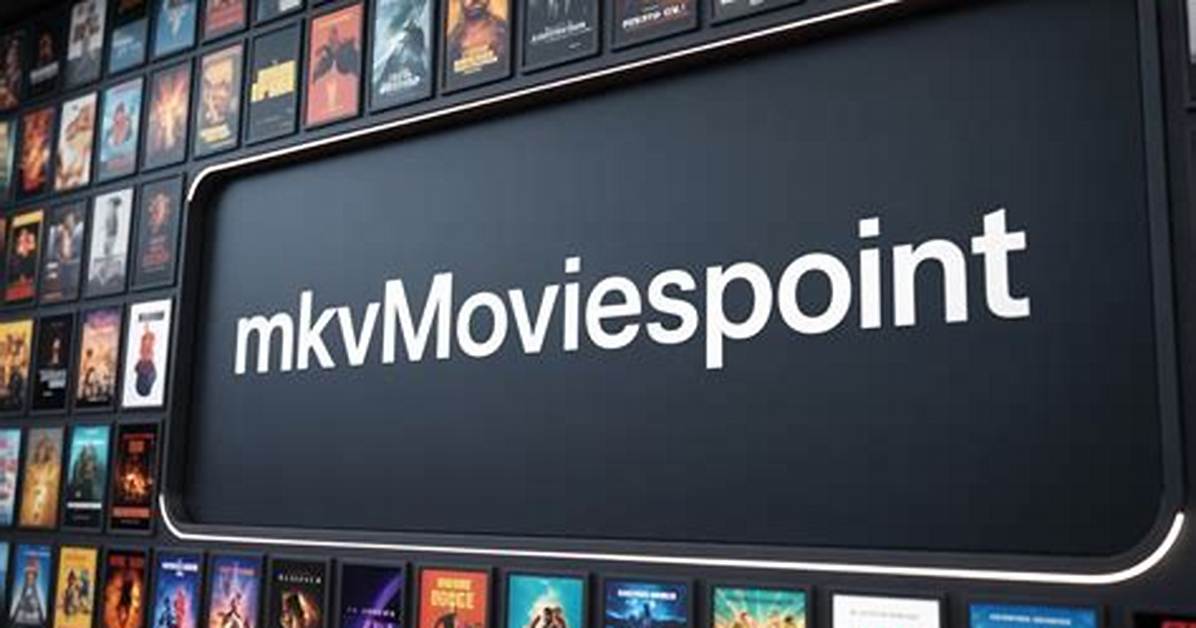 Ultimate Guide to Mkvmoviespoint Download: Your Go-to Resource for Movie Enthusiasts