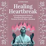 Uncovering Love, Heartbreak, and Personal Growth