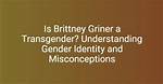 Understanding Brittany Griner: an Inquiry into Gender Identity