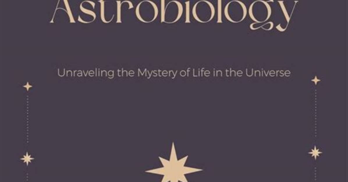 Unraveling the Rewards of Astrobiology
