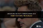 Unraveling the Truth: Robert Downey Jr.'s Health Unveiled