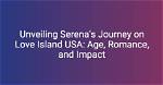 Unveiling the Age, Love, and Journey