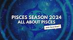 Unveiling the Cosmic Gateway: Pisces Season 2024