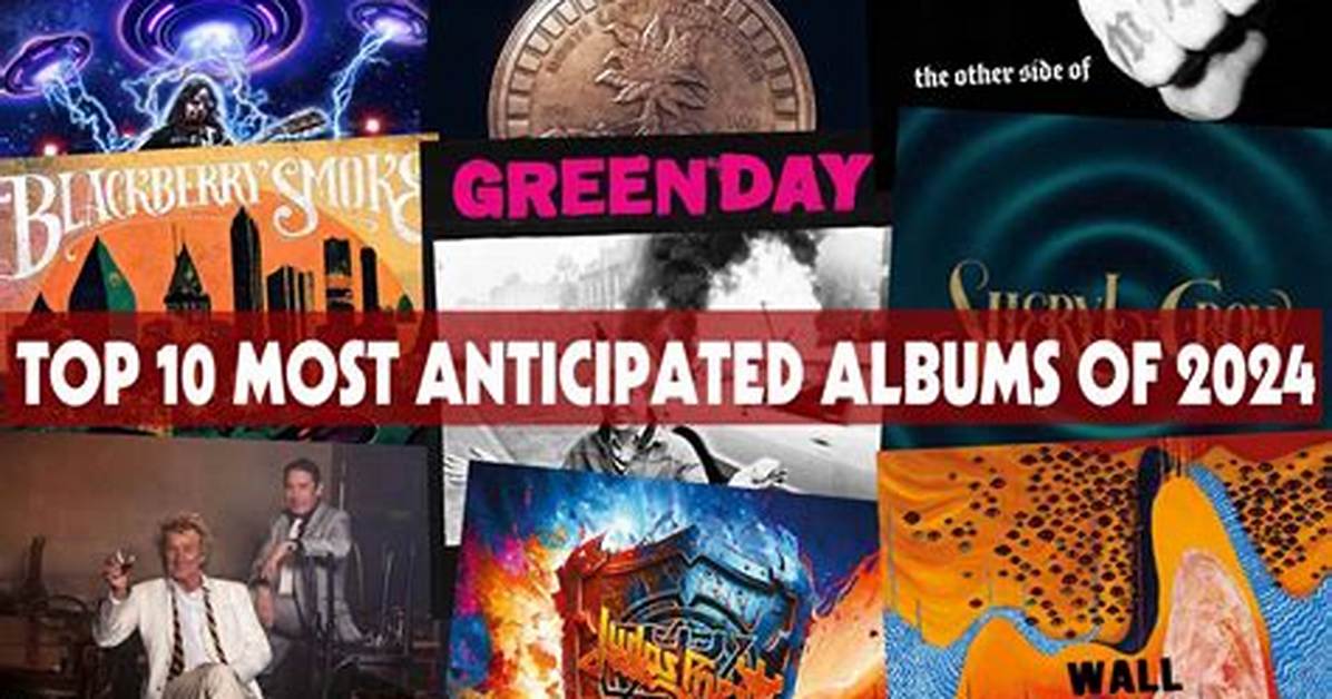 Unveiling the Most Anticipated Albums of 2024