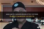 Unveiling the Secrets Behind His Surgery