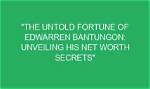 Unveiling the Secrets of His Extraordinary Net Worth