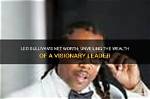 Unveiling the Wealth of a Visionary Leader