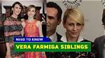 Vera Farmiga's Siblings: a Complete Guide