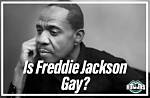 Was Freddie Jackson Gay? Exploring the Rumors and Speculation