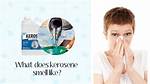 What Does Kerosene Smell Like?