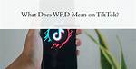 What Does Wrd Mean in Tiktok and Text? Slang Meaning in Urban Dictionary Explained ·