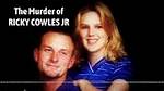 Where Is Ricky Cowles Jr. ? the Search Continues