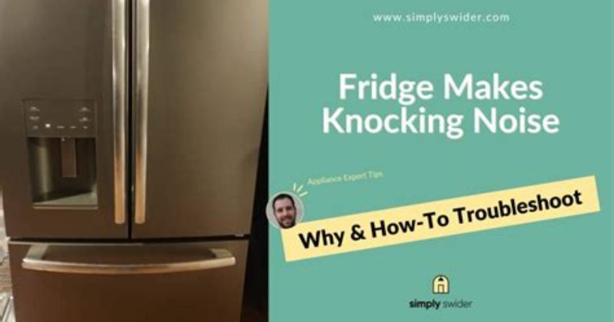 Why Is My Fridge Making a Knocking Sound?