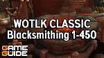 Wotlk Classic Blacksmithing Leveling Guide 1-450 for Wrath Classic